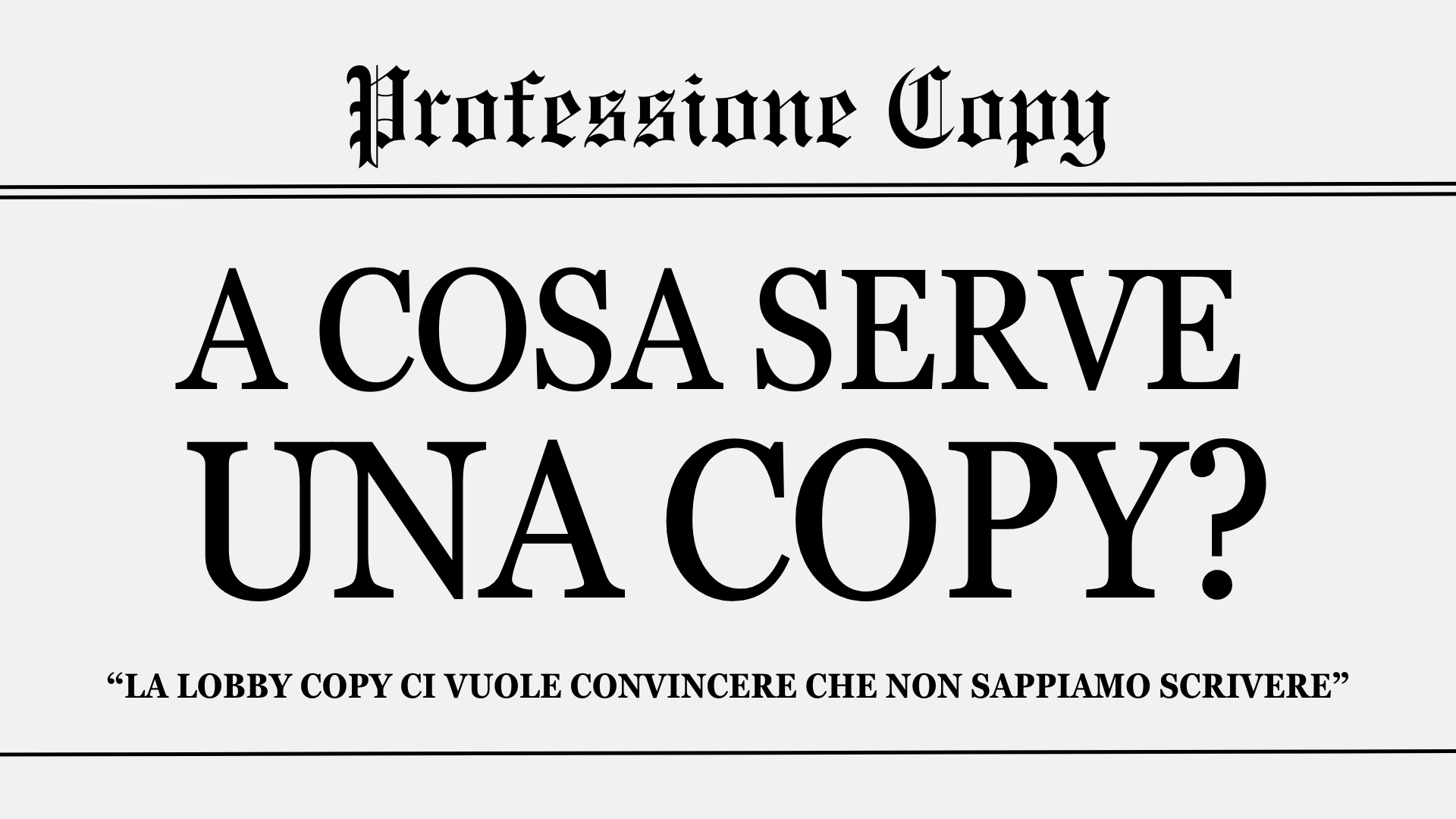 Perché affidarsi a una copy se chiunque sa scrivere?