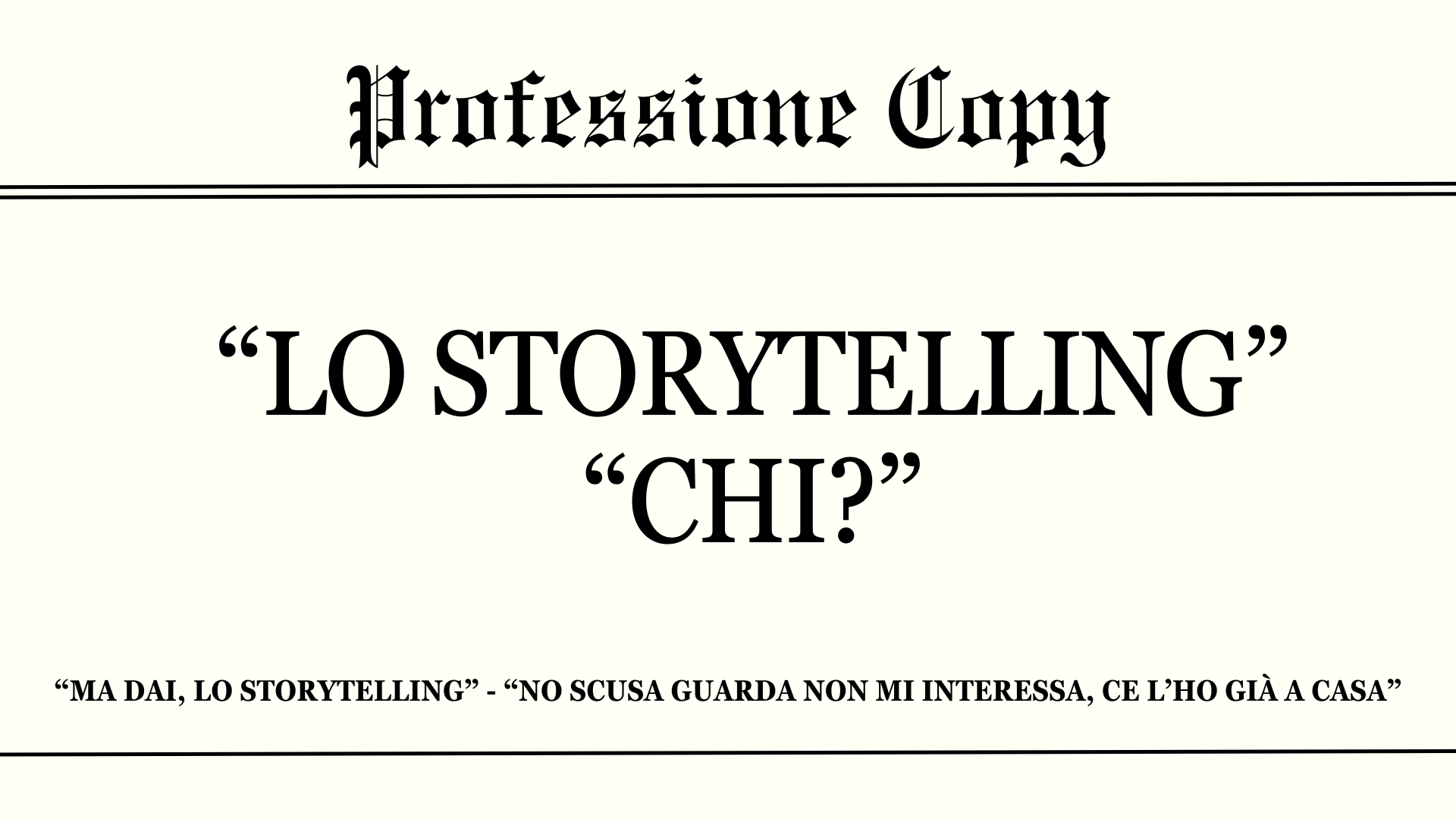 Storytelling? Chi?